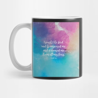 I sought the Lord, and he answered me, and delivered me from all my fears.  Psalm 34:4 Mug